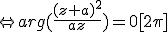 \Leftrightarrow arg(\frac{(z+a)^{2}}{az}) = 0 [2\pi]